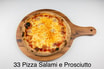 33 Pizza Salami e Prosciutto