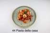 44 Pasta della casa